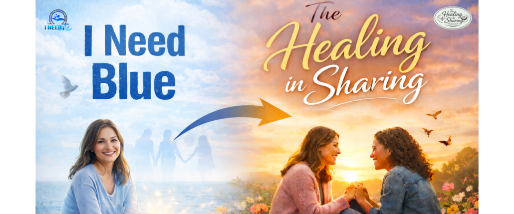 Digital illustration showing the transformation from the podcast 'I Need Blue' to 'The Healing in Sharing'. On the left, a woman in soft blue sits peacefully by the ocean holding a glowing light, symbolizing healing, sharing, and empowerment. On the right, two women sit in a field of flowers at sunset, holding hands and smiling, representing connection, joy, and growth. A subtle arrow links both sides, showing continuity and transformation.